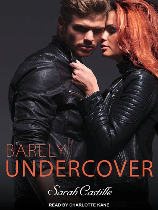 Title details for Barely Undercover by Sarah Castille - Wait list